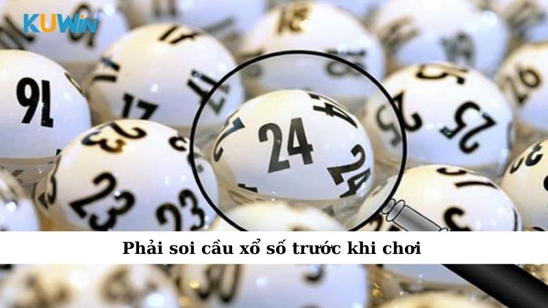 Phải soi cầu xổ số trước khi chơi