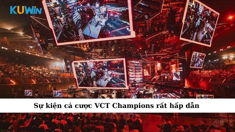 Sự kiện cá cược VCT Champions rất hấp dẫn